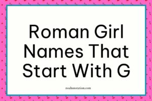 Roman girl names that start with G