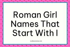 Roman girl names that start with I