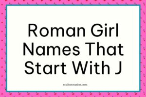 Roman girl names that start with J