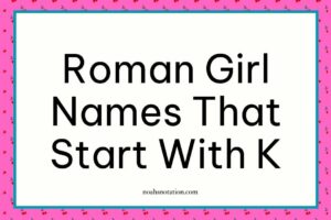 Roman girl names that start with K