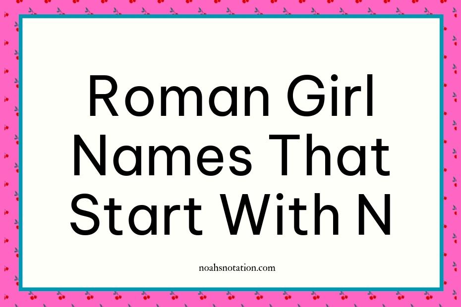 Roman girl names that start with N