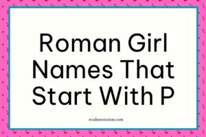Roman girl names that start with P,