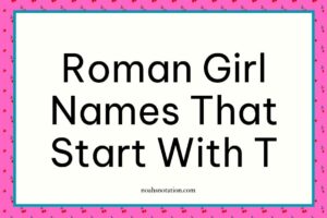 Roman girl names that start with T