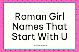 Roman girl names that start with U