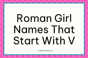 Roman girl names that start with V