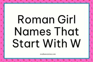 Roman girl names that start with W
