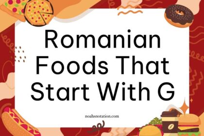 Romanian foods that start with G