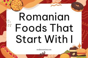 Romanian foods that start with I