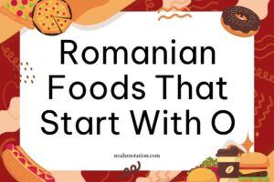 Romanian foods that start with O