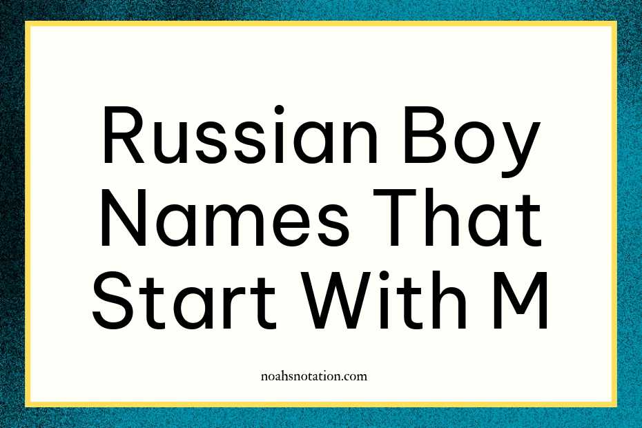 Russian Boy Names That Start With M