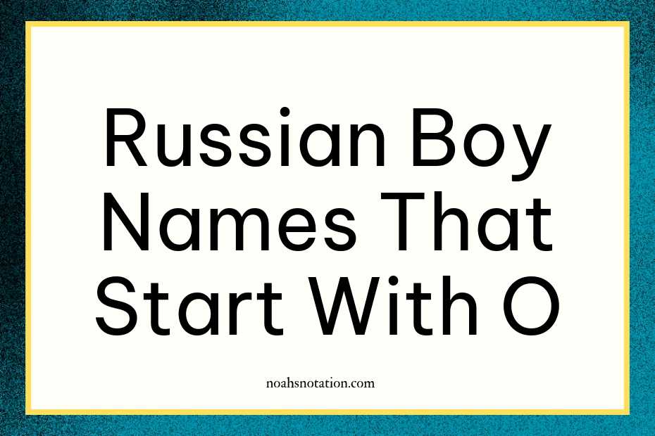 Russian Boy Names That Start With O