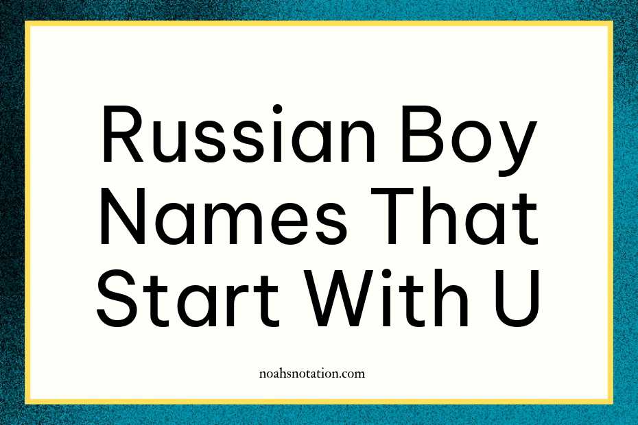 Russian Boy Names That Start With U