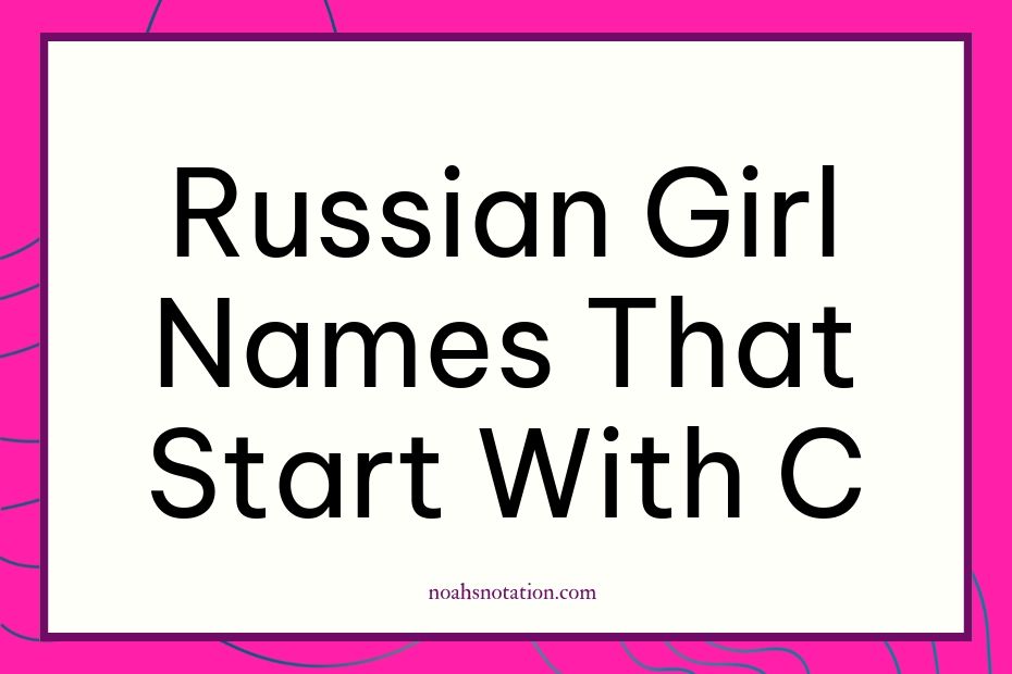 Russian girl names that start with C