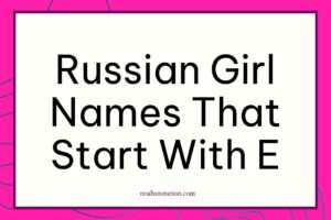 Russian girl names that start with E