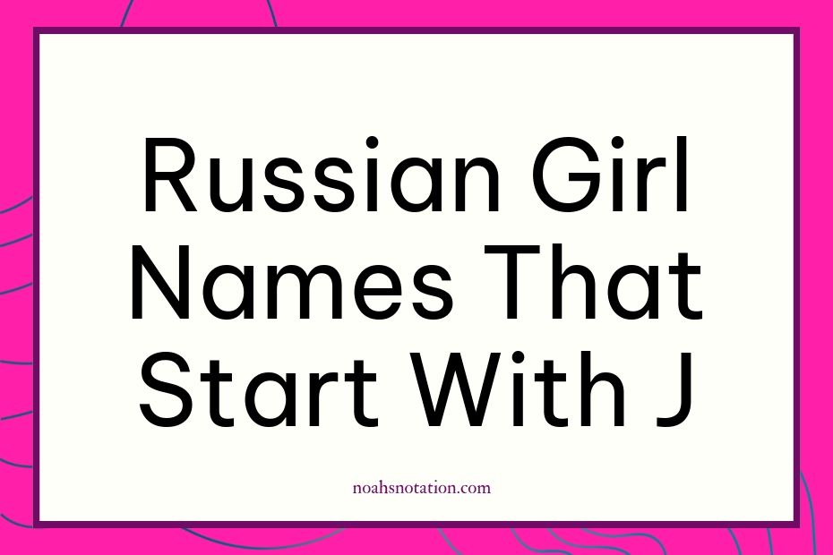 Russian girl names that start with J