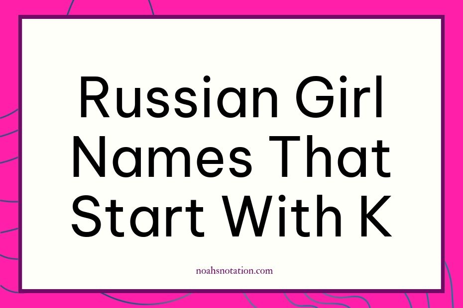 Russian girl names that start with K