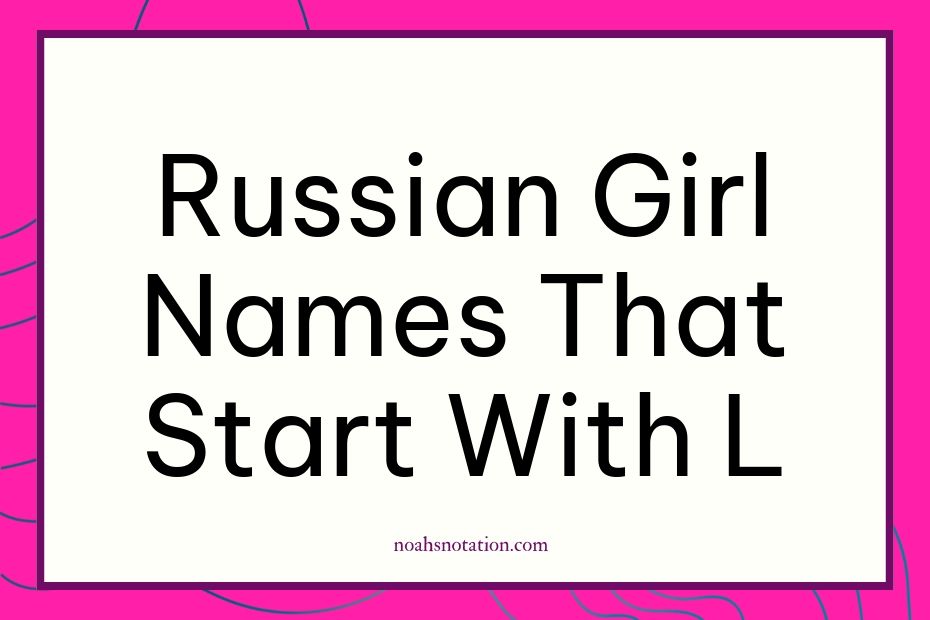 Russian girl names that start with L