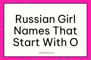 Russian girl names that start with O