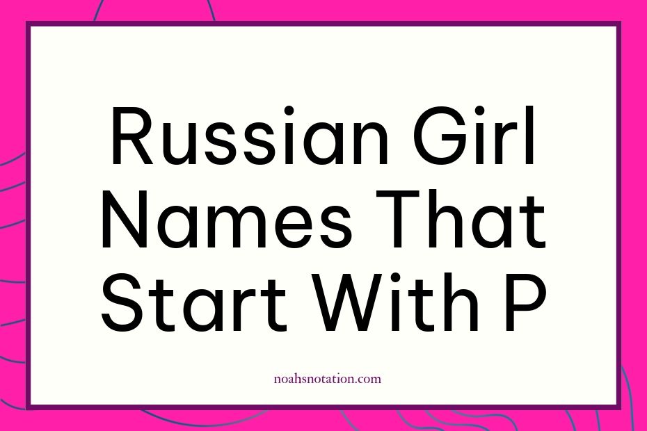 Russian girl names that start with P