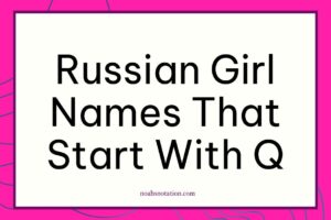 Russian girl names that start with Q,