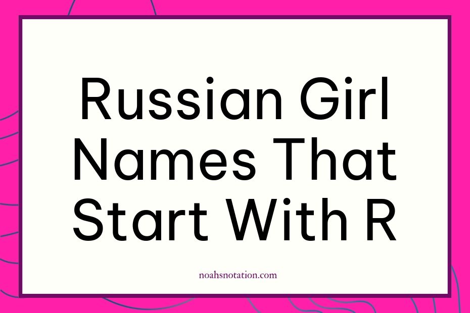 Russian girl names that start with R