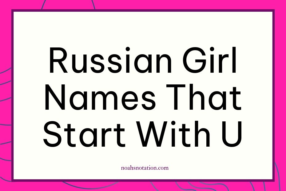 Russian girl names that start with U