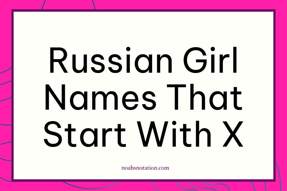 Russian girl names that start with X