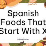 Spanish foods that start with X