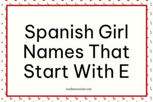 Spanish Girl Names That Start With E