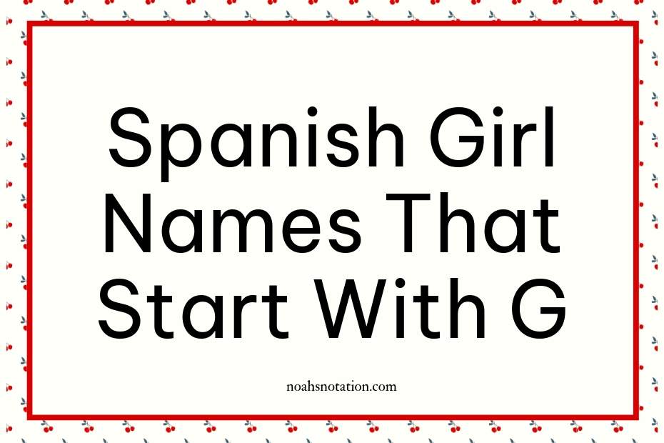 Spanish Girl Names That Start With G