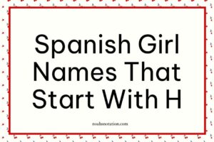 Spanish Girl Names That Start With H