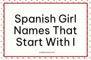 Spanish Girl Names That Start With I