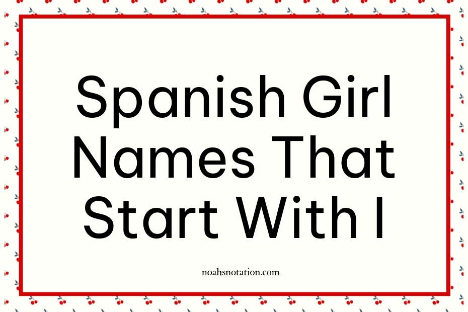 Spanish Girl Names That Start With I