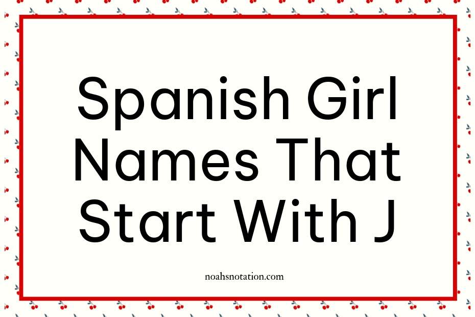 Spanish Girl Names That Start With J