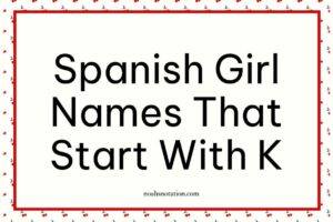 Spanish Girl Names That Start With K