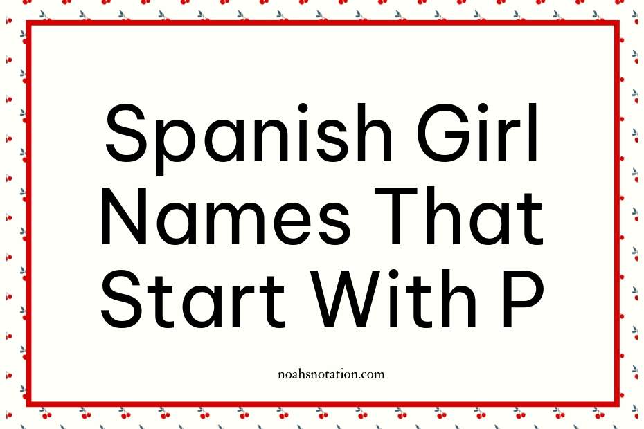 Spanish Girl Names That Start With P