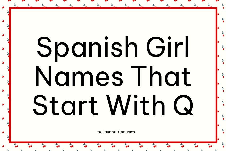 Spanish Girl Names That Start With Q