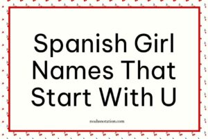 Spanish Girl Names That Start With U
