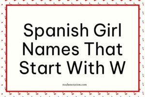 Spanish Girl Names That Start With W