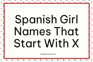 Spanish Girl Names That Start With X