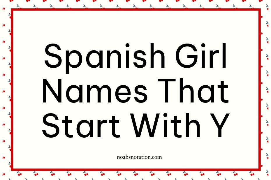 Spanish Girl Names That Start With Y