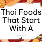 Thai foods that start with A