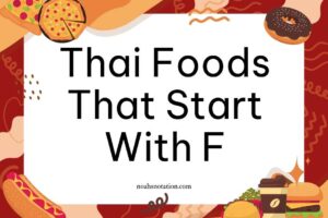 Thai foods that start with F