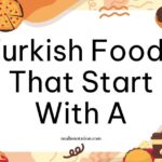 Turkish Foods That Start With A