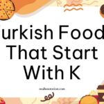 Turkish foods that start with K