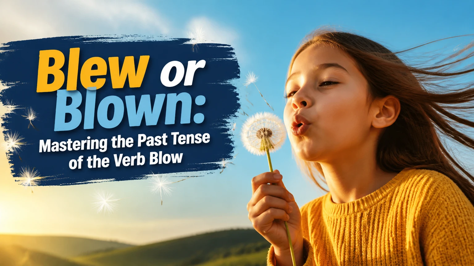 blew or blown which is the correct past tense of blow