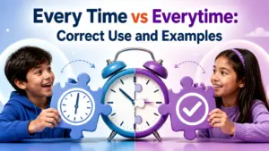 every time vs everytime which is correct how to use in a sentence plus examples 2