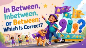 in between inbetween or between which is correct how to use plus examples 2
