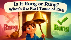 is it rang or rung whats the past tense of ring 2