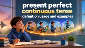 present perfect continuous tense definition usage and examples